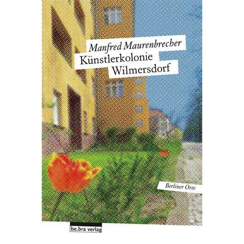 Künstlerkolonie Wilmersdorf - Manfred Maurenbrecher, Kartoniert (TB) von be.bra verlag
