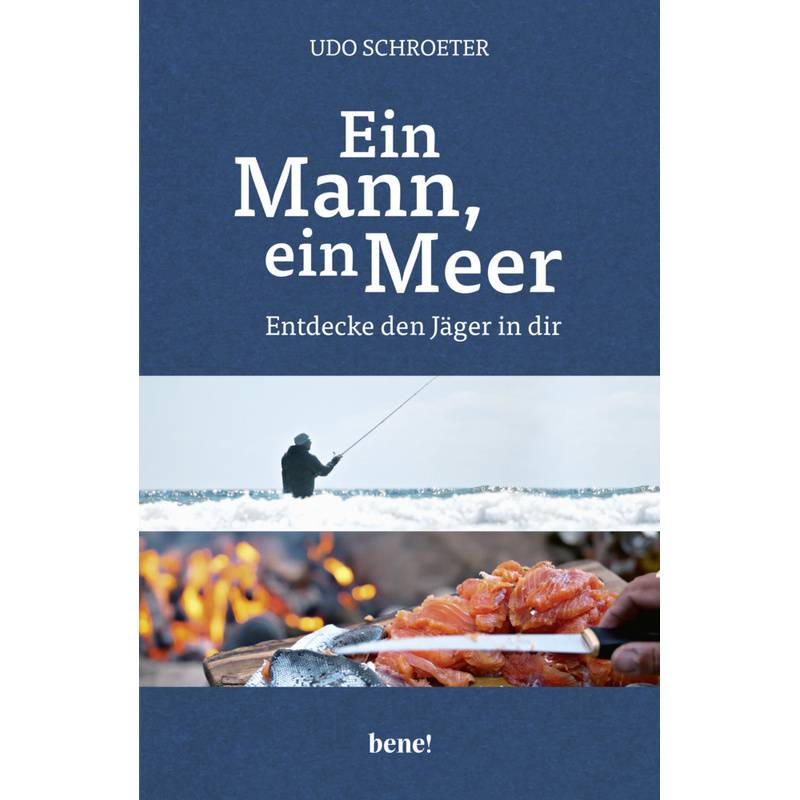 Ein Mann, Ein Meer - Udo Schroeter, Gebunden von bene! Verlag