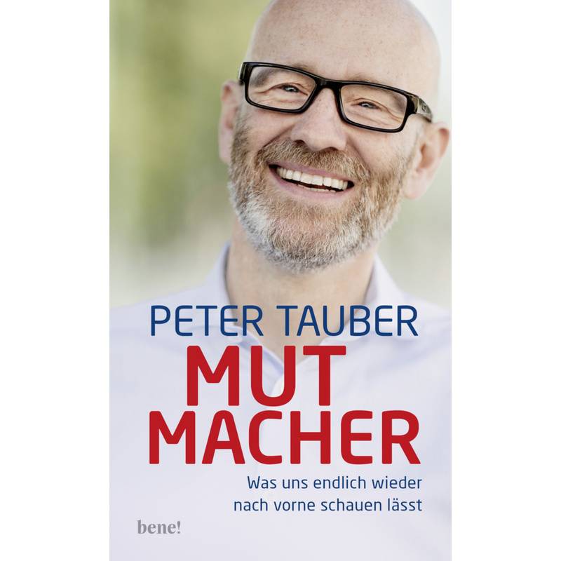 Mutmacher - Peter Tauber, Gebunden von bene! Verlag