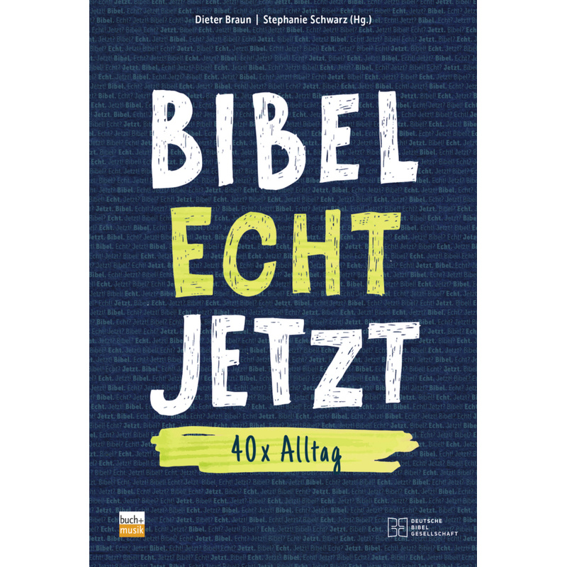 Bibel Echt Jetzt, Kartoniert (TB) von Neukirchener Verlag