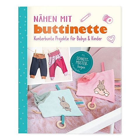 Buch "Nähen mit buttinette – Kunterbunte Projekte für Babys & Kinder" Buch "Nähen mit buttinette – Kunterbunte Projekte für Babys & Kinder" von buttinette