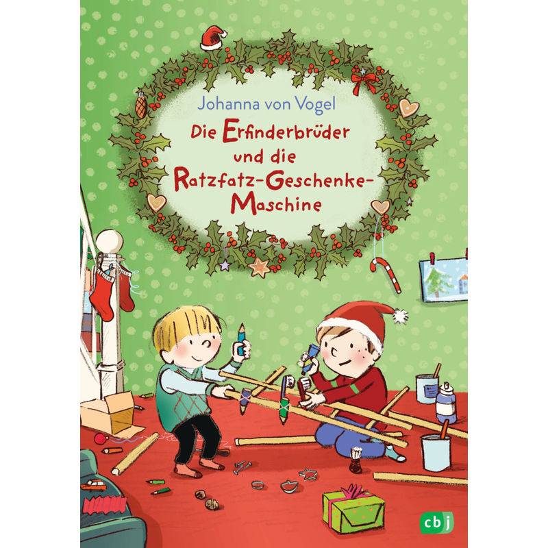 Die Erfinderbrüder Und Die Ratzfatz-Geschenke-Maschine / Die Erfinderbrüder Bd.3 - Johanna von Vogel, Gebunden von cbj