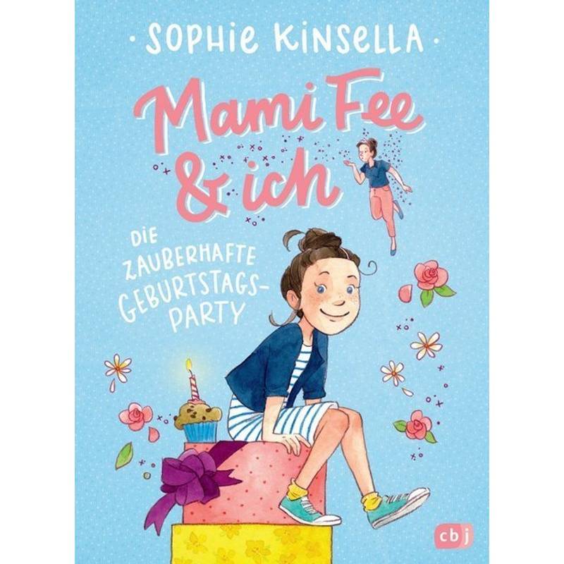 Die Zauberhafte Geburtstagsparty / Mami Fee & Ich Bd.2 - Sophie Kinsella, Gebunden von cbj