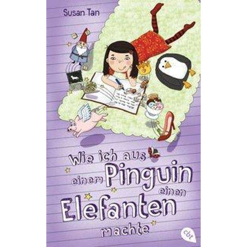 Wie Ich Aus Einem Pinguin Einen Elefanten Machte - Susan Tan, Gebunden von cbj