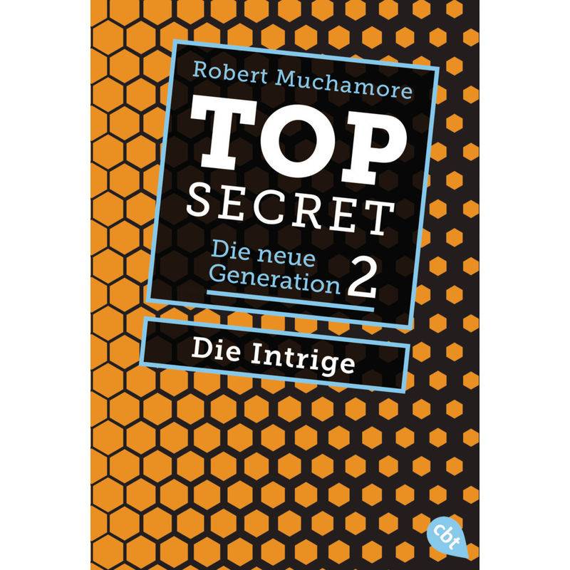 Die Intrige / Top Secret. Die Neue Generation Bd.2 - Robert Muchamore, Taschenbuch von cbt