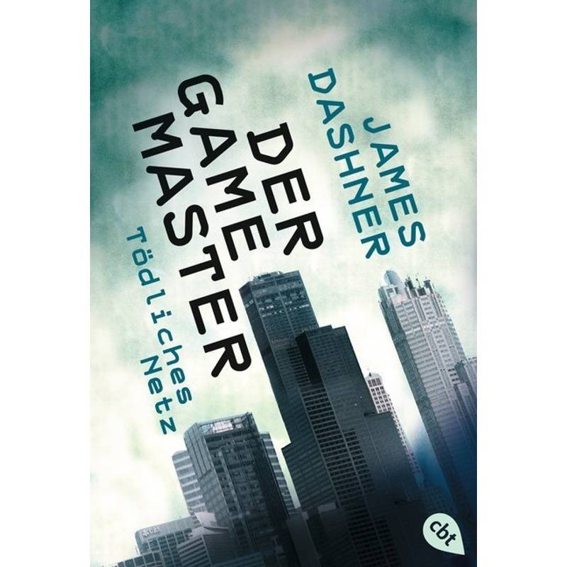 Tödliches Netz / Der Game-Master Bd.1 - James Dashner, Taschenbuch von cbt