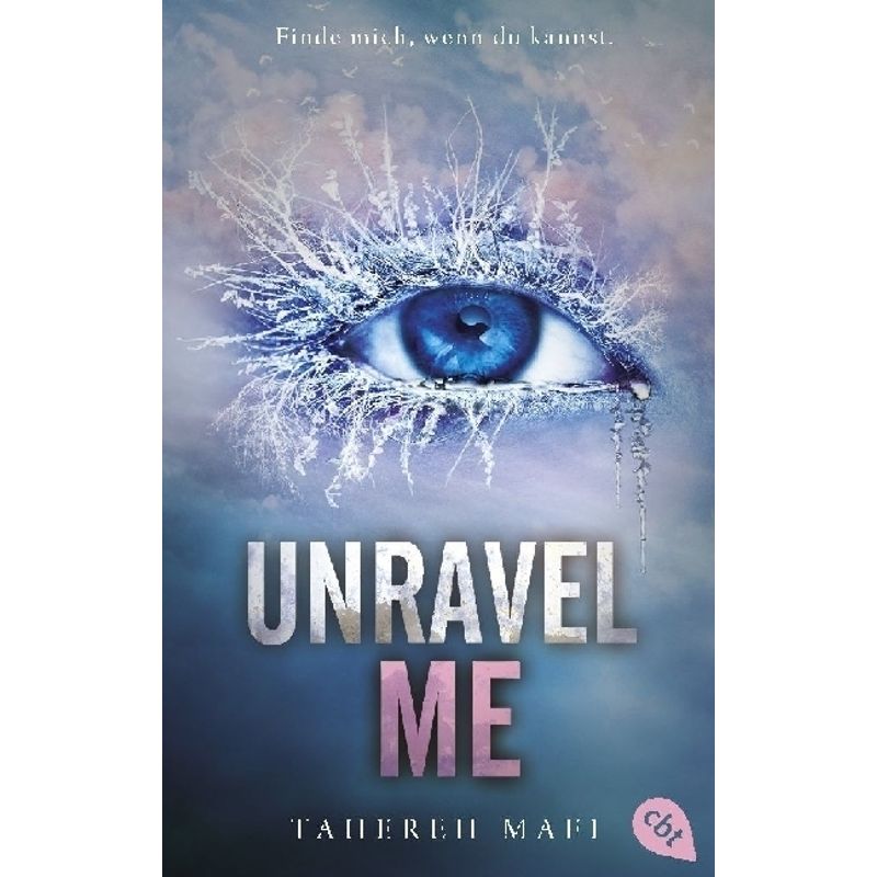 Unravel Me / Shatter Me Bd.2 - Tahereh Mafi, Taschenbuch von cbt