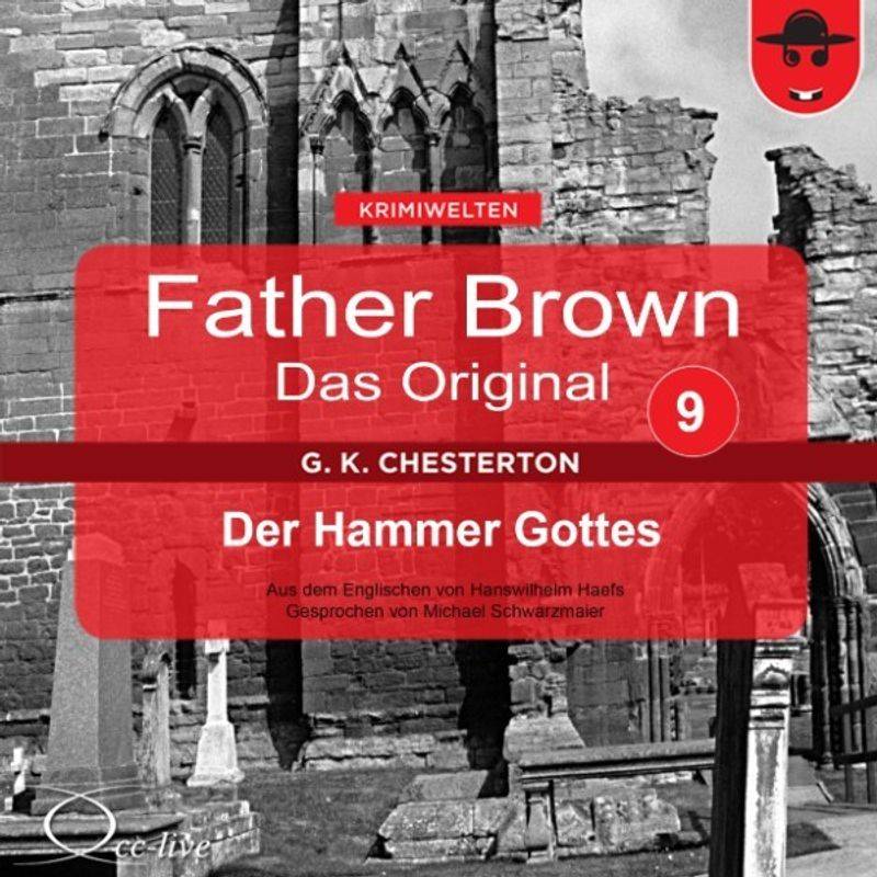 Father Brown 09 - Der Hammer Gottes (Das Original) - Gilbert Keith Chesterton, Hanswilhelm Haefs (Hörbuch-Download) von cc-live