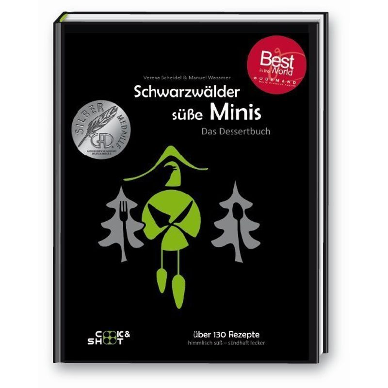 Schwarzwälder Süße Minis - "Beste Kochbuchserie Des Jahres" Weltweit - Manuel Wassmer, Verena Scheidel, Gebunden von cook & shoot
