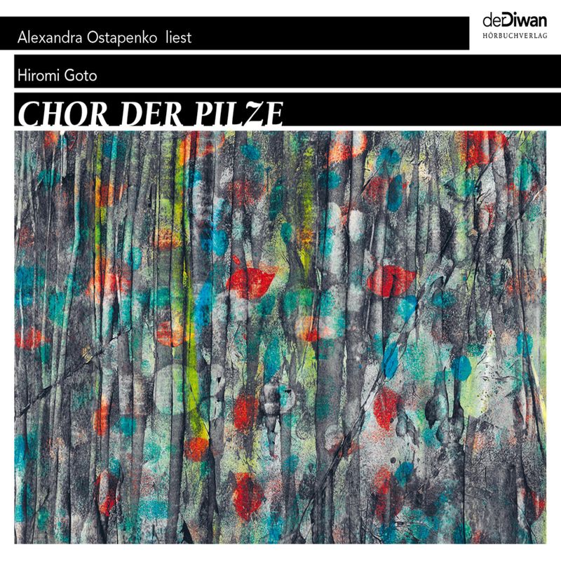 Chor der Pilze - Hiromi Goto (Hörbuch-Download) von der Diwan Hörbuchverlag