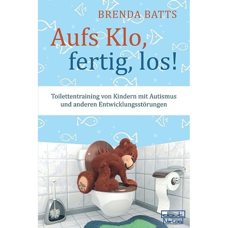 Aufs Klo, Fertig, Los! - Brenda Batts, Kartoniert (TB) von dgvt-Verlag