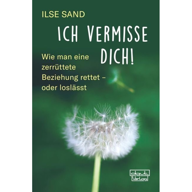 Ich Vermisse Dich! - Ilse Sand, Gebunden von dgvt-Verlag