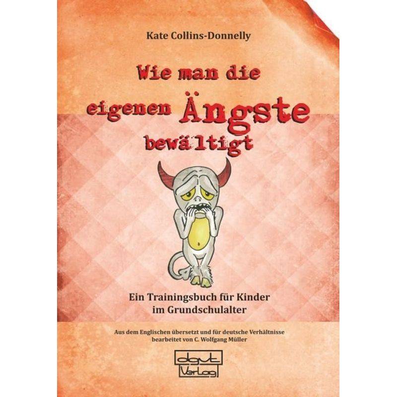 Wie Man Die Eigenen Ängste Bewältigt - Kate Collins-Donnelly, Gebunden von dgvt-Verlag