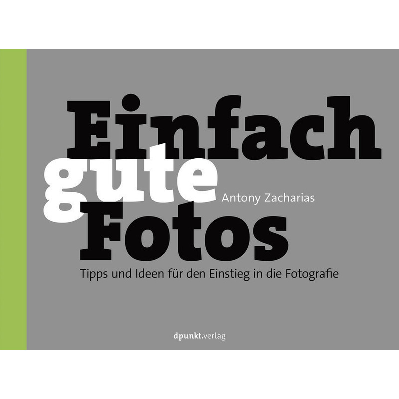 Einfach Gute Fotos - Antony Zacharias, Kartoniert (TB) von dpunkt