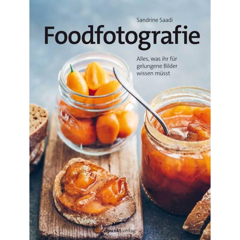 Foodfotografie - Sandrine Saadi, Kartoniert (TB) von dpunkt