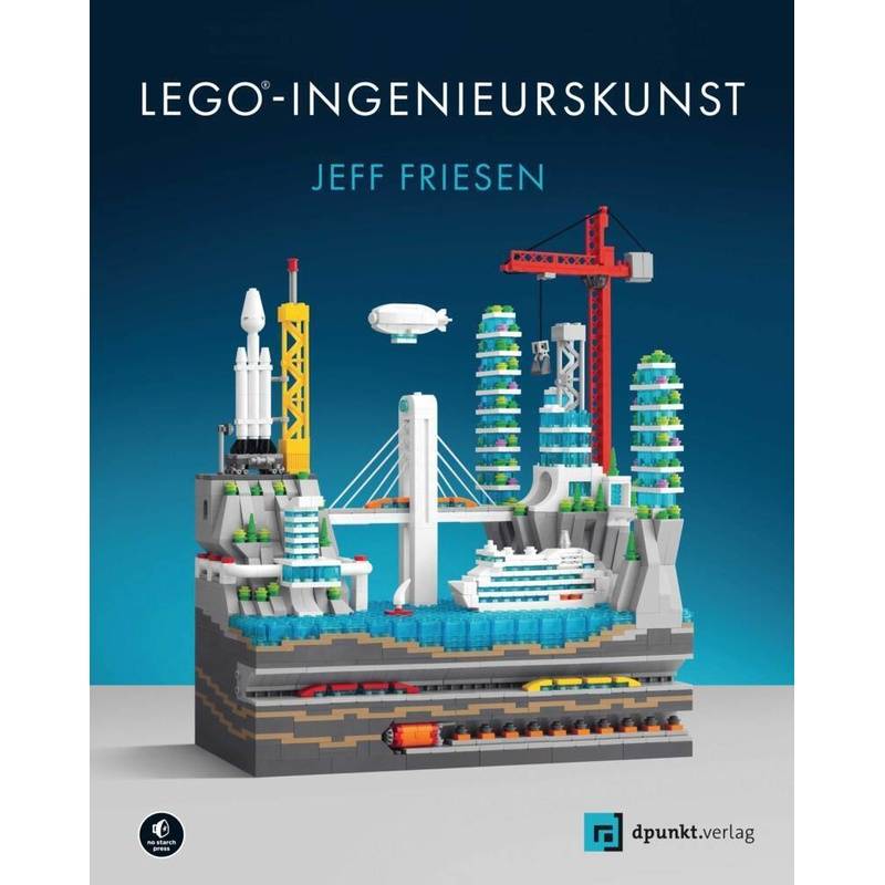 Lego®-Ingenieurskunst - Jeff Friesen, Gebunden von dpunkt