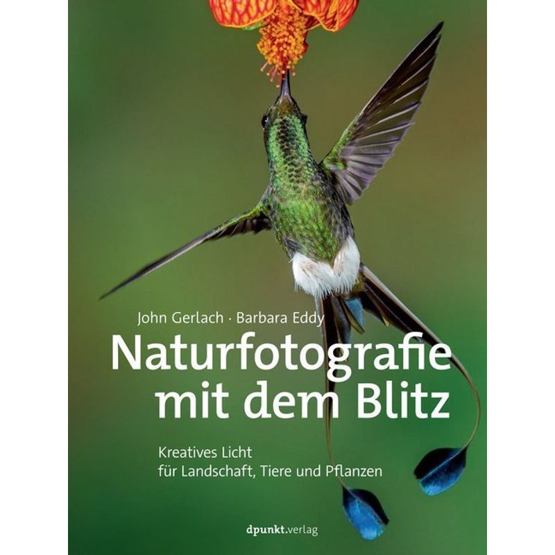 Naturfotografie Mit Dem Blitz - John Gerlach, Barbara Eddy, Gebunden von dpunkt