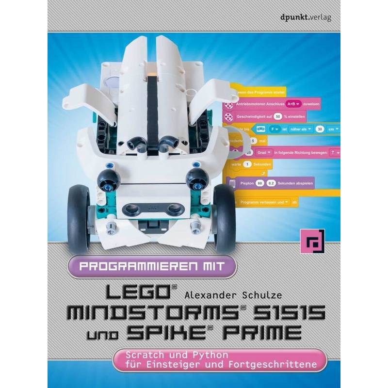 Programmieren Mit Lego® Mindstorms® 51515 Und Spike Prime® - Alexander Schulze, Kartoniert (TB) von dpunkt