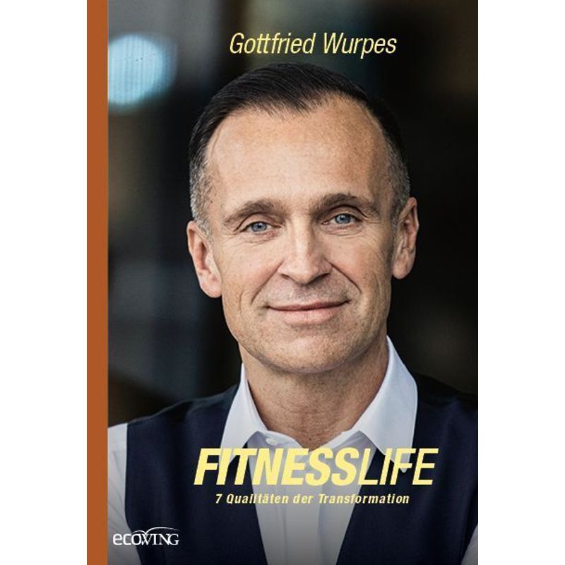 Fitnesslife - Gottfried Wurpes, Gebunden von ecoWing