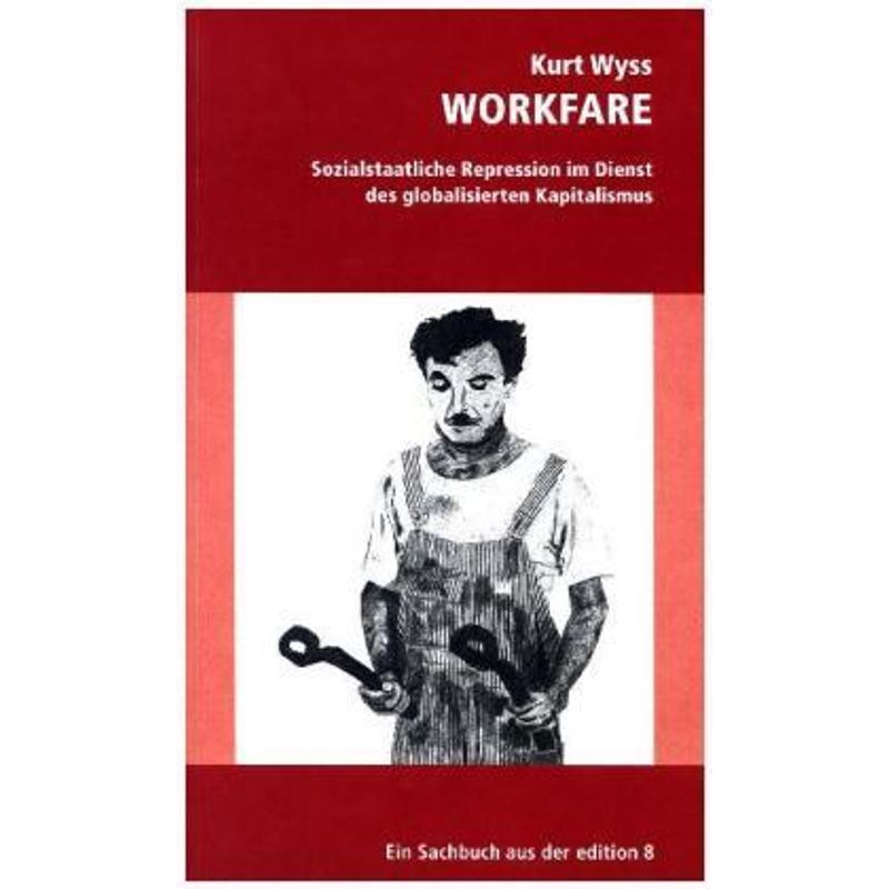 Workfare - Kurt Wyss, Kartoniert (TB) von edition 8