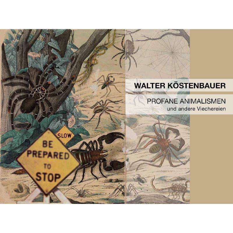 Profane Animalismen Und Andere Viechereien - WALTER KÖSTENBAUER, Gebunden von edition Keiper