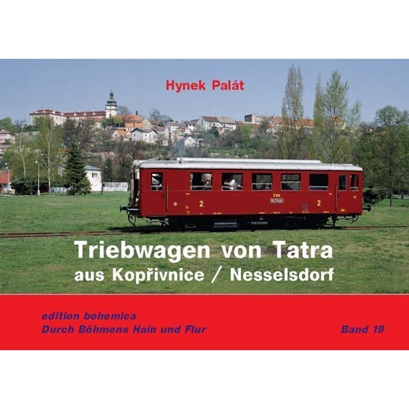 Triebwagen Von Tatra Aus Koprivnice / Nesselsorf - Hynek Palát, Gebunden von edition bohemica