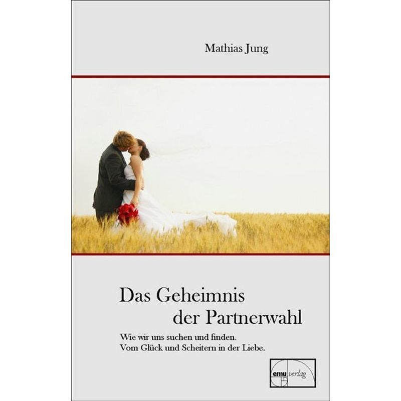 Das Geheimnis Der Partnerwahl - Mathias Jung, Kartoniert (TB) von emu