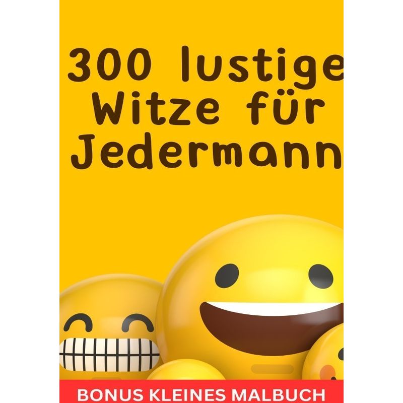300 Lustige Witze Für Jedermann - Bonus Kleines Malbuch - Hellen Batler, Kartoniert (TB) von epubli