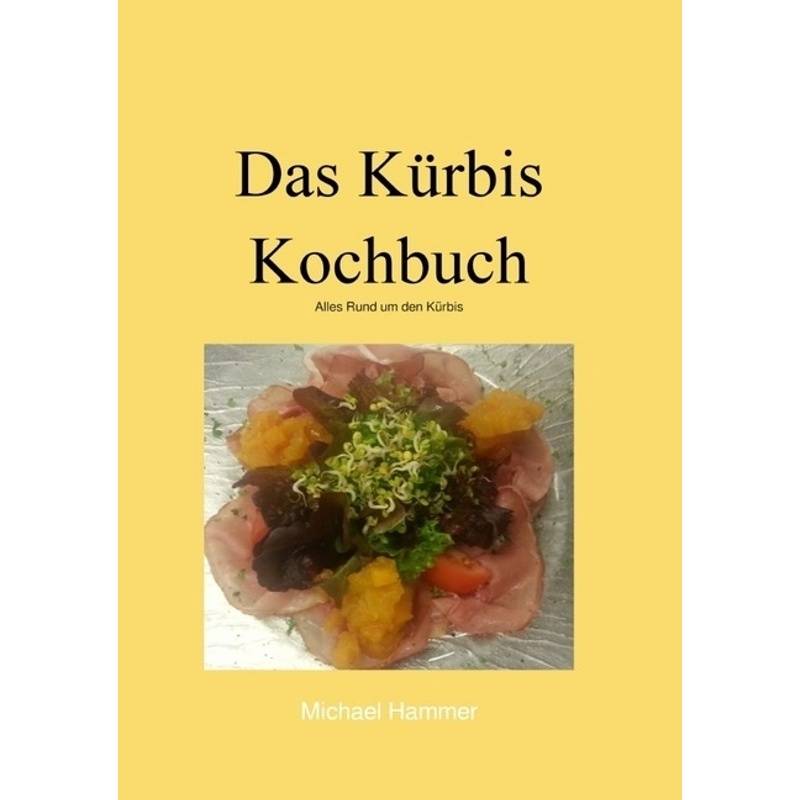 Das Kürbis Kochbuch - Michael Hammer, Kartoniert (TB) von epubli