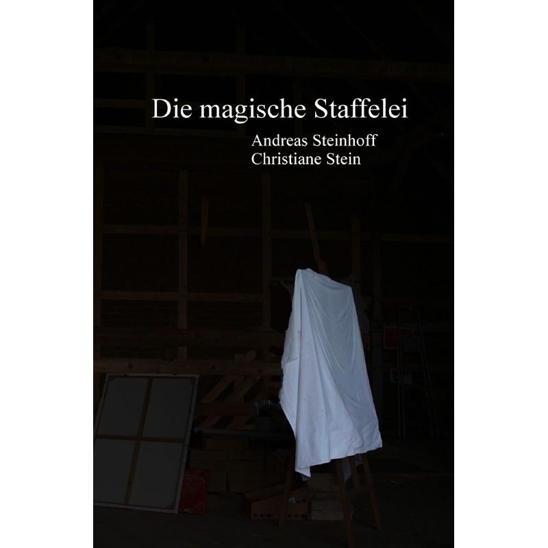 Die Magische Staffelei - Andreas Steinhoff, Kartoniert (TB) von epubli