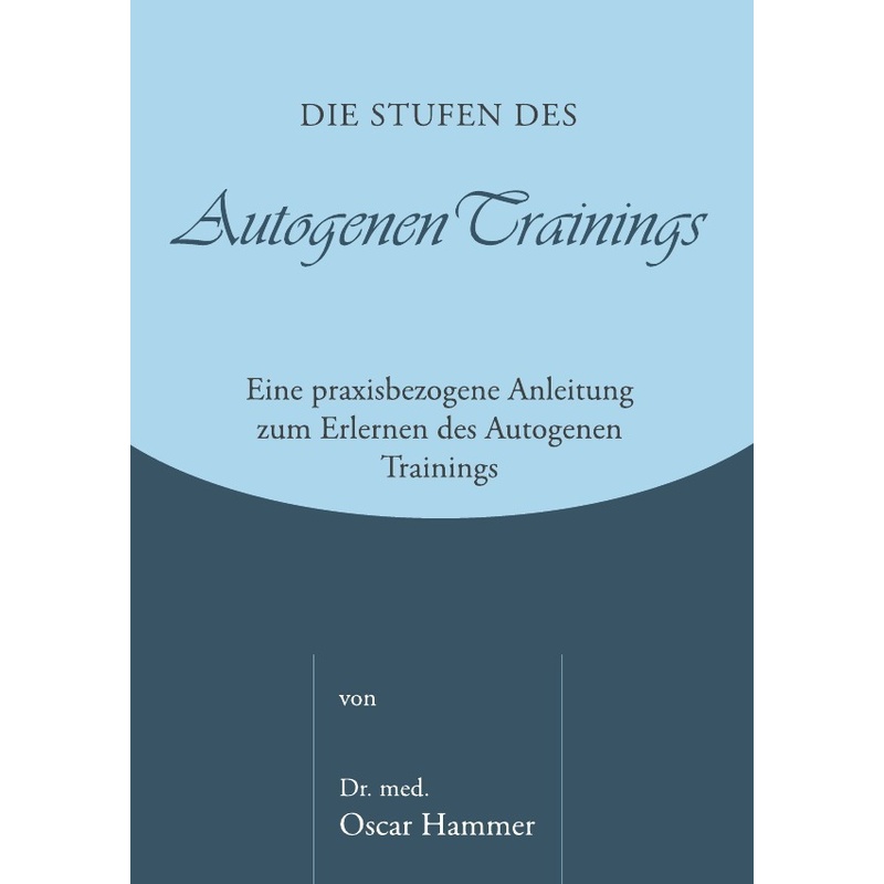 Die Stufen Des Autogenen Trainings - Oscar Hammer, Kartoniert (TB) von epubli