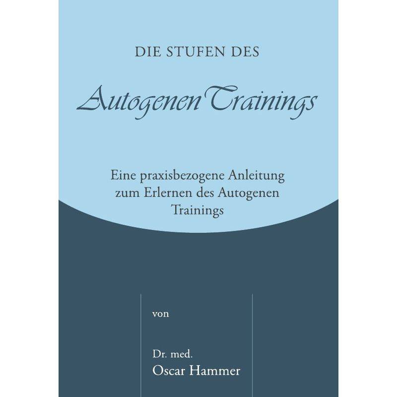 Die Stufen Des Autogenen Trainings - Oscar Hammer, Kartoniert (TB) von epubli