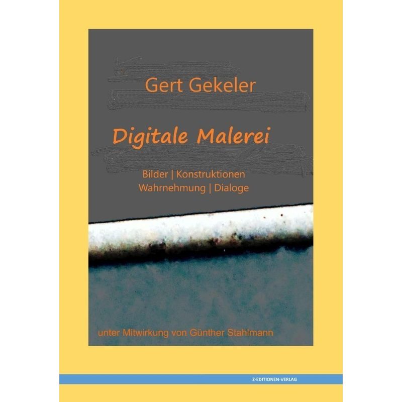 Digitale Malerei - Günther Stahlmann, Gert Gekeler, Kartoniert (TB) von epubli