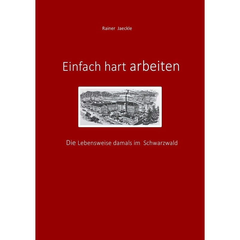 Einfach Hart Arbeiten - Rainer Jaeckle, Kartoniert (TB) von epubli