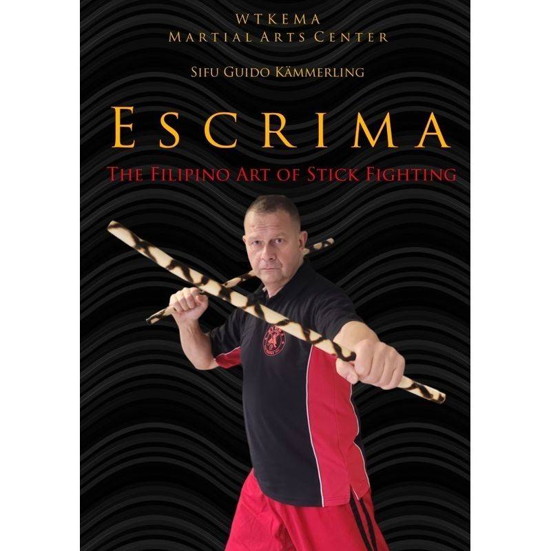 Escrima - The Filipino Art Of Stick Fighting - Sifu Guido Kämmerling, Kartoniert (TB) von epubli