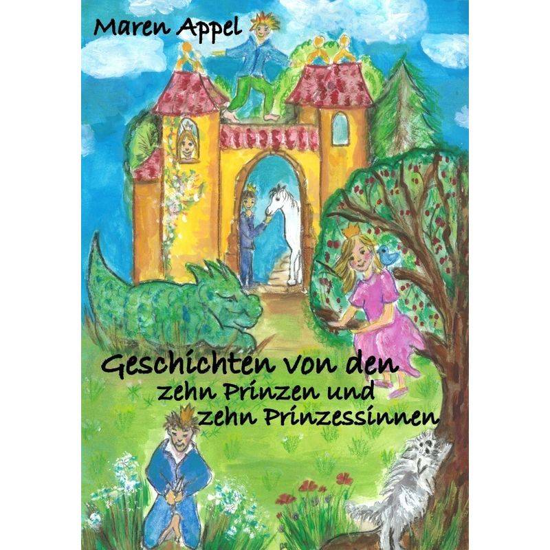 Geschichten Von Den Zehn Prinzen Und Zehn Prinzessinnen - Maren Appel, Kartoniert (TB) von epubli
