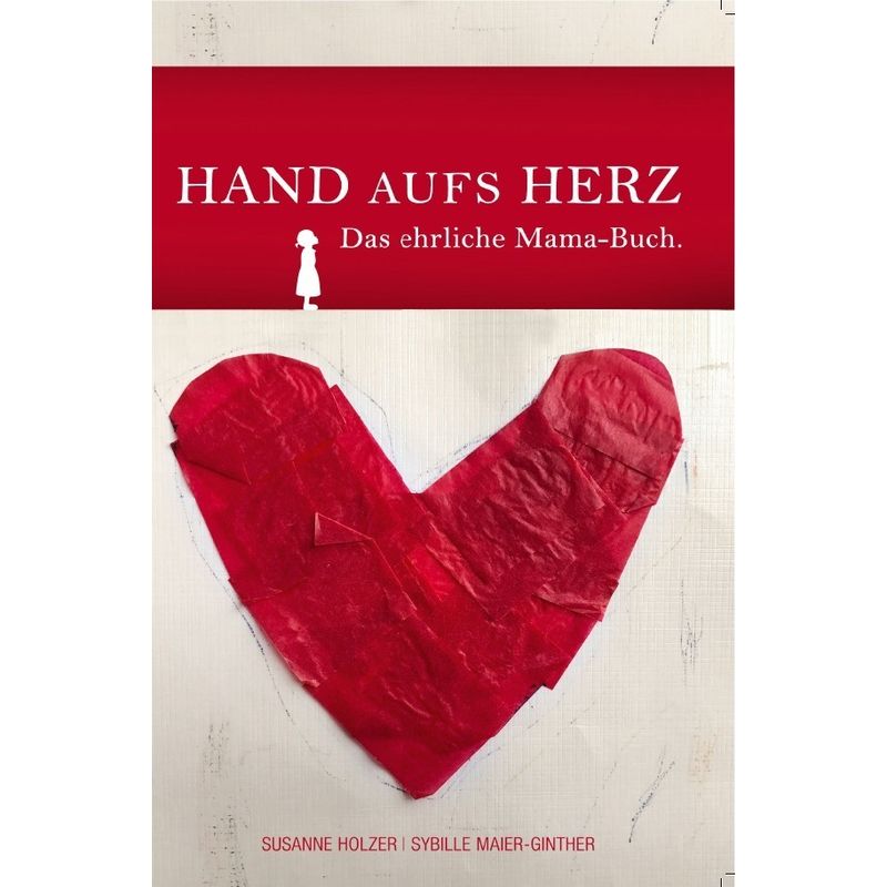 Hand Aufs Herz - Susanne Holzer, Sybille Maier-Ginther, Kartoniert (TB) von epubli