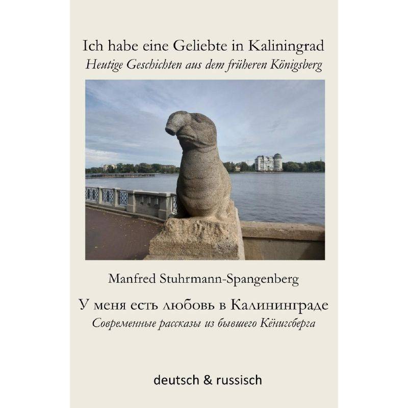 Ich Habe Eine Geliebte In Kaliningrad - - Manfred Stuhrmann-Spangenberg, Kartoniert (TB) von epubli