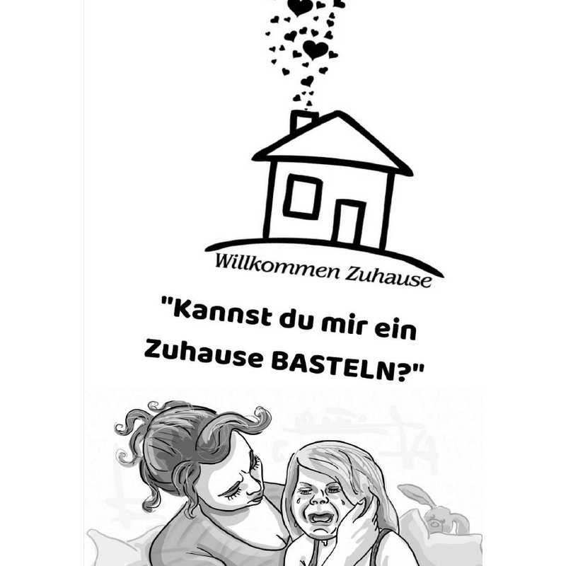 "Kannst Du Mir Ein Zuhause Basteln?" - Sandra Mularczyk, Kartoniert (TB) von epubli