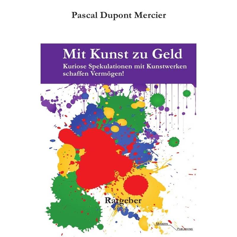 Mit Kunst Zu Geld - Pascal Dupont Mercier, Kartoniert (TB) von epubli