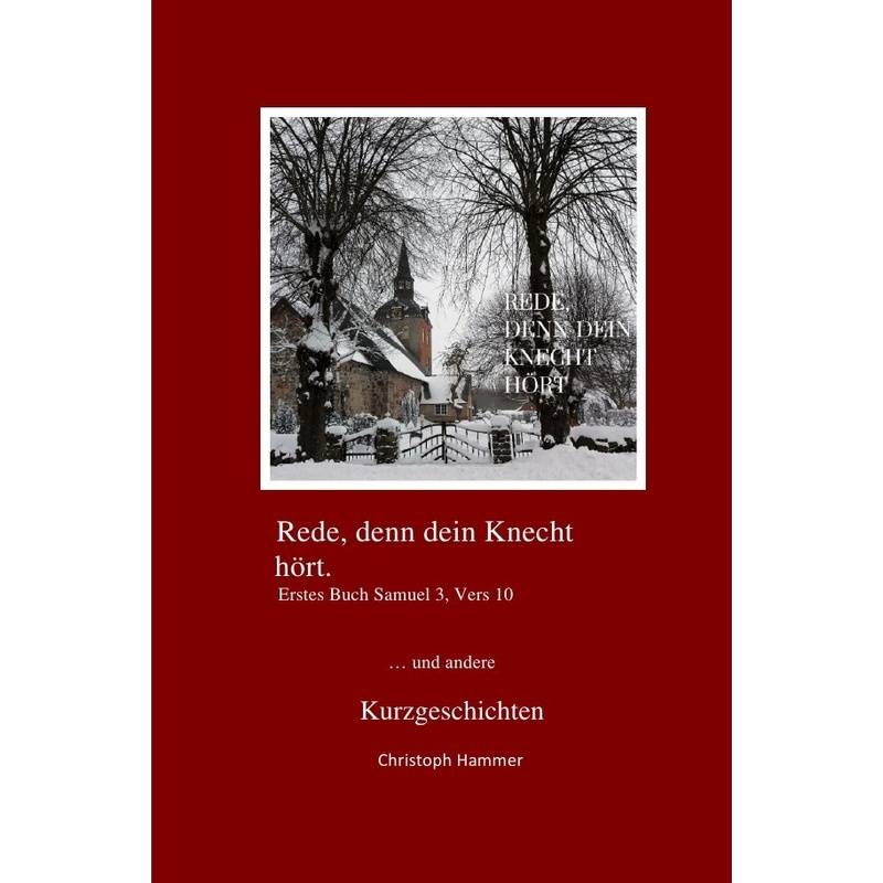 Rede, Denn Dein Knecht Hört - Christoph Hammer, Kartoniert (TB) von epubli