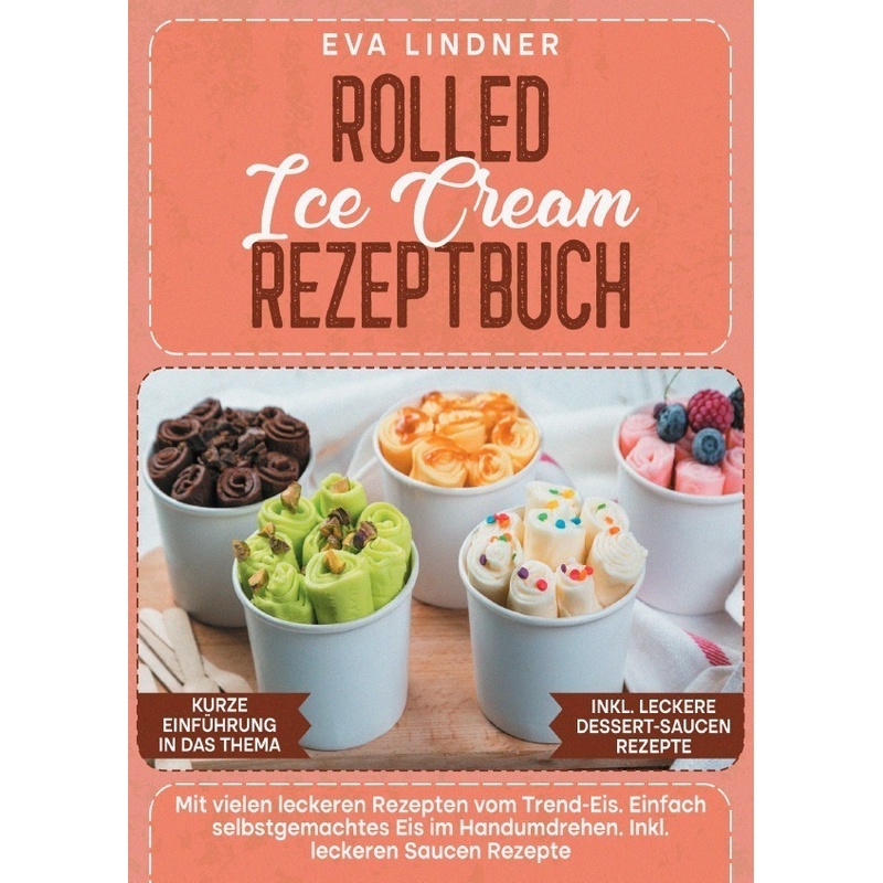 Rolled Ice Cream Rezeptbuch - Eva Lindner, Kartoniert (TB) von epubli