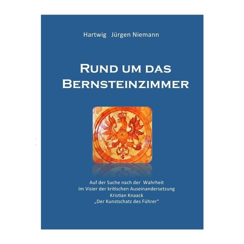 Rund Um Das Bernsteinzimmer - Hartwig Niemann, Kartoniert (TB) von epubli