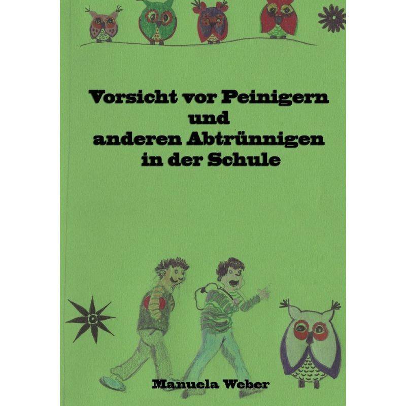 Vorsicht Vor Peinigern Und Anderen Abtrünnigen In Der Schule - Manuela Weber, Kartoniert (TB) von epubli