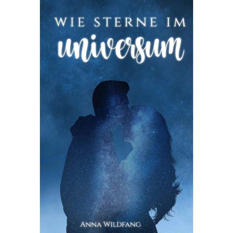 Wie Sterne Im Universum - Anna Wildfang, Kartoniert (TB) von epubli