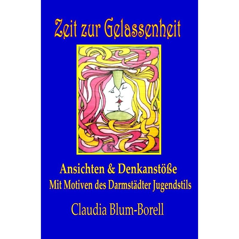 Zeit Zur Gelassenheit - Claudia Blum-Borell, Kartoniert (TB) von epubli