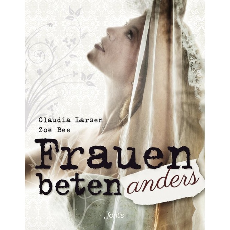 Frauen Beten Anders - Claudia Larsen, Zoë Bee, Gebunden von fontis - Brunnen Basel