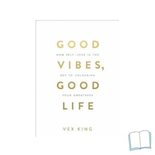 hardinox Good Vibes, Good Life: How Self-Love Is The Key to Unlocking You von hardinox