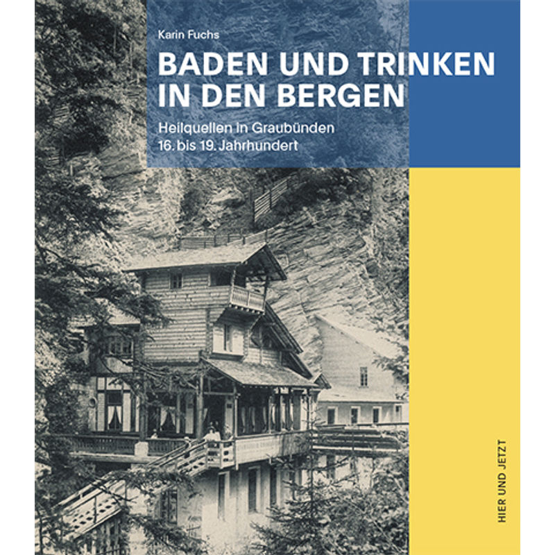 Baden Und Trinken In Den Bergen - Karin Fuchs, Gebunden von hier + jetzt, Verlag für Kultur und Geschichte