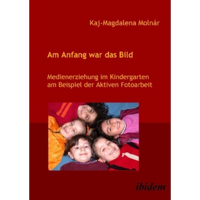 Am Anfang War Das Bild - Kaj-Magdalena Molnar, Kartoniert (TB) von ibidem